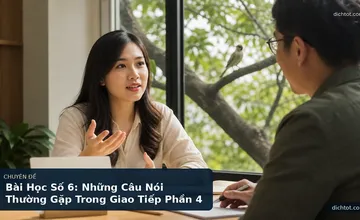 Bài Học Số 6: Những Câu Nói Thường Gặp Trong Giao Tiếp Phần 4