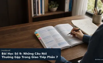 Bài Học Số 9: Những Câu Nói Thường Gặp Trong Giao Tiếp Phần 7