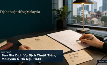 Báo Giá Dịch Vụ Dịch Thuật Tiếng Malaysia Ở Hà Nội, HCM