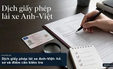 Dịch giấy phép lái xe Anh–Việt: hồ sơ và điểm cần kiểm tra