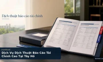 Dịch Vụ Dịch Thuật Báo Cáo Tài Chính Cao Tại Tây Hồ