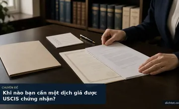 Khi nào bạn cần một dịch giả được USCIS chứng nhận?