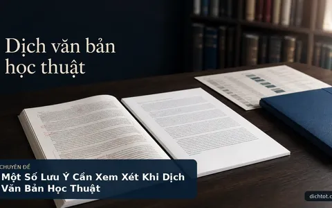 Một Số Lưu Ý Cần Xem Xét Khi Dịch Văn Bản Học Thuật