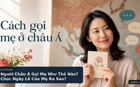 Người Châu Á Gọi Mẹ Như Thế Nào? Chúc Ngày Lễ Của Mẹ Ra Sao?