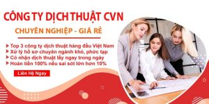 Dịch thuật CVN có thâm niên, uy tín trong lĩnh vực dịch thuật tại Việt Nam