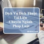 dich-vu-dich-thuat-tai-lieu-chuyen-nganh-phap-luat