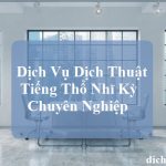 dich-vu-dich-thuat-tieng-tho-nhi-ky-chuyen-nghiep