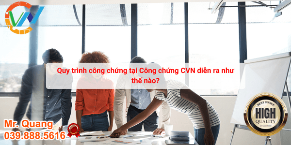 Quy trình công chứng tại Công chứng CVN diễn ra như thế nào?
