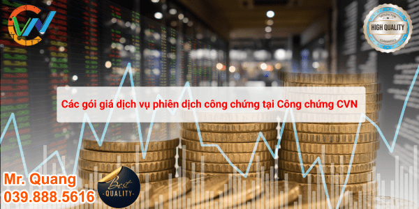 Các gói giá dịch vụ phiên dịch công chứng tại Công chứng CVN